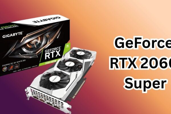 GeForce RTX 2060 Super: High-Performance Gaming and Creative Graphics Card with Ray Tracing, DLSS, and VR-Ready Capabilities